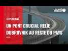 VIDÉO. Croatie : un pont crucial reliant Dubrovnik au reste du pays vient d'être inauguré