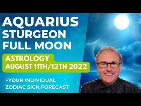 Aquarius Full Moon Astrology August 2022 + Zodiac Sign Forecasts