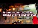 Aÿ-Champagne : un feu ravage un immeuble, un homme gravement brûlé