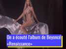 Beyoncé est de retour avec « Renaissance »