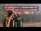 Les pompiers de la région mobilisés sur les feux en Gironde
