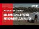 VIDÉO. Incendies en Gironde : des habitants évacués retrouvent leur domicile