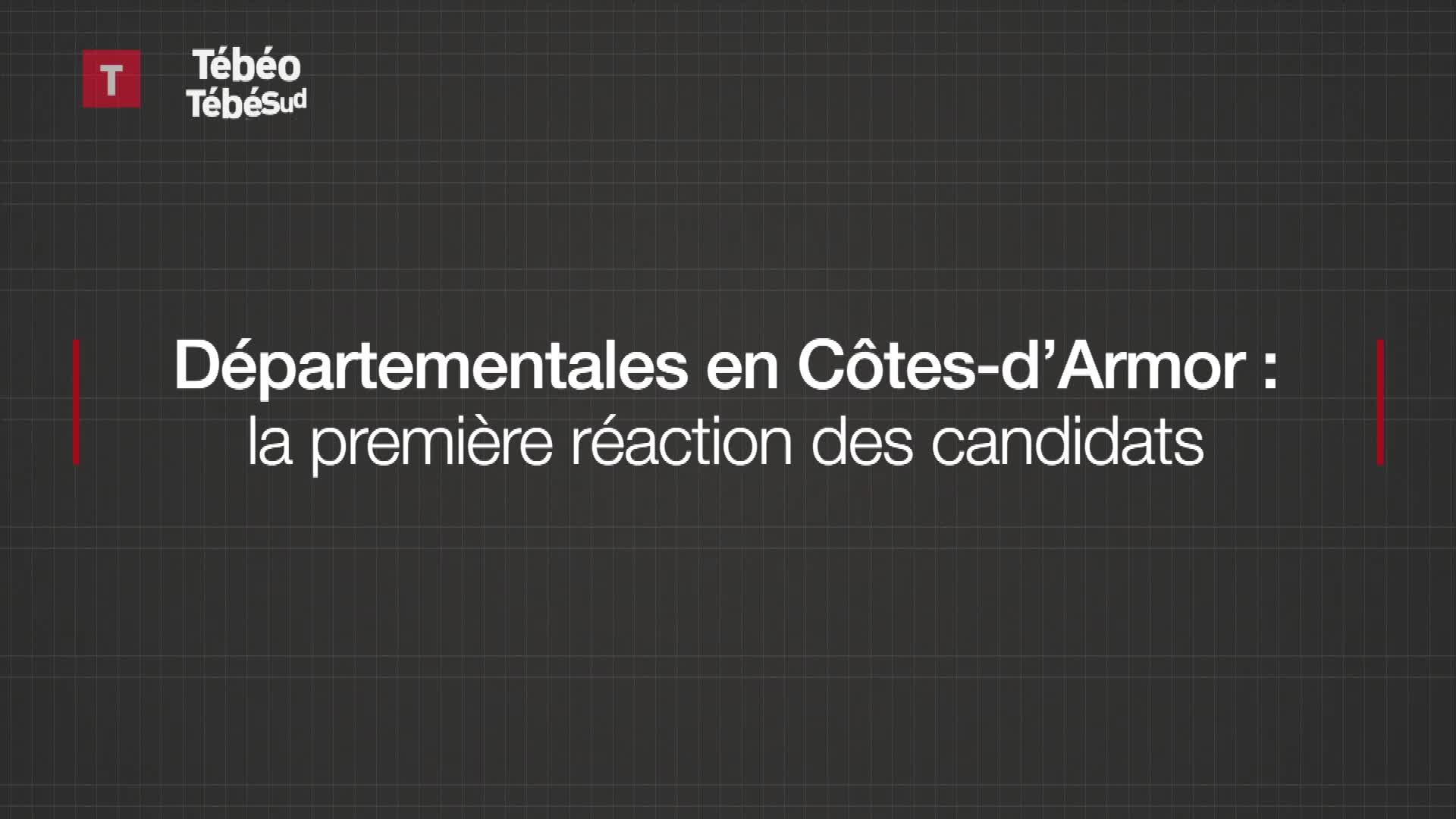Elections départementales en Côtes-d'Armor, la première réaction des candidats (Le Télégramme)