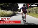 How to ride 100 miles: tips and tricks for your first century