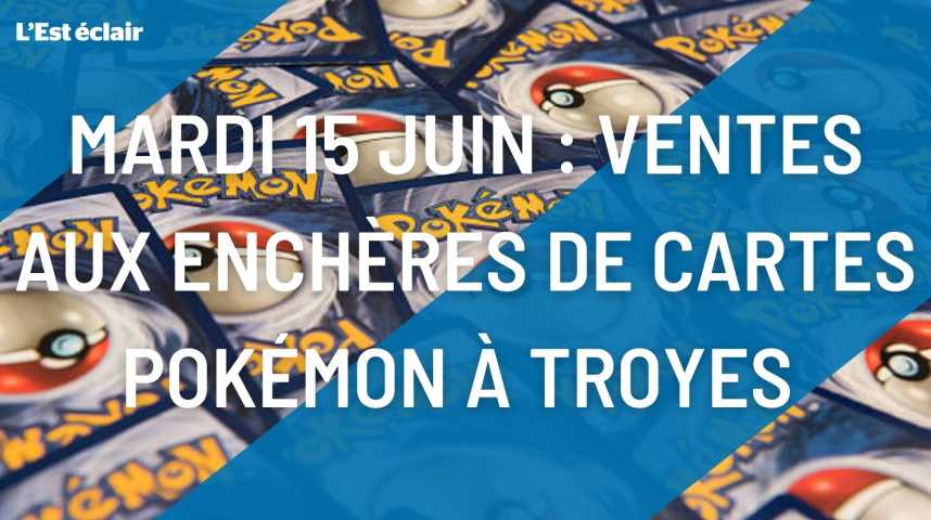 Enchères: la carte Pokemon Dracaufeu s'est envolée à près de 12000 euros à  Troyes