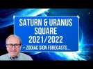 Saturn & Uranus Square 2021/2022 + Zodiac Sign Forecasts