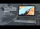 Lenovo 300e Chromebook Gen 3 Product Tour