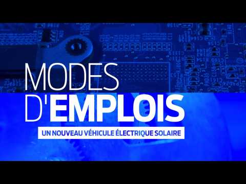 Modes d'Emplois | Un nouveau véhicule électrique solaire