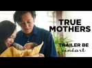 True Mothers Trailer BE - Label : Cineart - Category : Cinéma