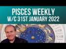 Pisces Weekly Horoscope from 31st January 2022