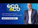 Eco & Co, le magazine de l'économie en Hauts-de-France du mardi 1er février 2022