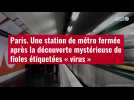VIDÉO. Paris: une station de métro fermée après la découverte mystérieuse de fioles