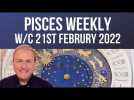 Pisces Weekly Horoscope from 21st February 2022