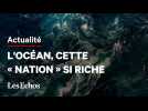 La richesse méconnue des océans : 4 chiffres à connaitre sur la « Blue Economy »