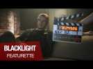 BLACKLIGHT - Featurette VOST