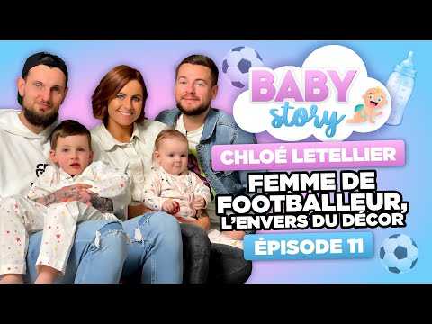 VIDEO : BABY STORY (PISODE 11): CHLO LETELLIER, FEMME DE FOOTBALLEUR L'ENVERS DU DCOR