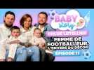 BABY STORY (ÉPISODE 11): CHLOÉ LETELLIER, FEMME DE FOOTBALLEUR L'ENVERS DU DÉCOR