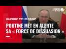VIDÉO. Guerre en Ukraine : Vladimir Poutine annonce mettre en alerte la « force de dissuasion » de l'armée russe
