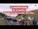 La manifestation du 27 janvier bloque un axe routier de l'Oise