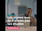 Les signes que tu n'aimes pas tes études