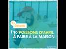 10 Poisson d'avril à faire à la maison