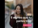 5 signes que tu parles trop