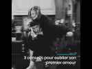 3 conseils pour oublier son premier amour