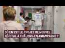 Où en est le projet de Nouvel hôpital à Châlons-en-Champagne ?