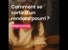 Comment se sortir d'un rencard pourri ?
