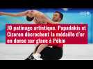 VIDÉO. Papadakis et Cizeron décrochent la médaille d'or en danse sur glace à Pékin