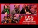 LA VRAIE FAMILLE | Retours spectateurs