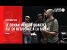 Résidence d'artistes Erwan Menguy Quartet