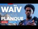 WaïV | Freestyle Booska Planque