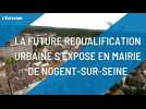 La future requalification urbaine de Nogent-sur-Seine s'expose en mairie