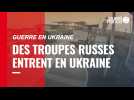 VIDÉO. Guerre en Ukraine : des véhicules et des blindés russes franchissent la frontière
