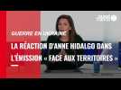 VIDÉO. Guerre en Ukraine : la réaction d'Anne Hidalgo dans l'émission « Face aux territoires »