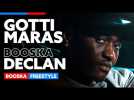 Gotti Maras | Freestyle Booska Declan