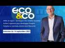 Eco & Co, le magazine de l'économie en Hauts-de-France du mardi 14 septembre 2021