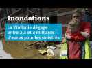 Inondations : la Wallonie dégage plusieurs milliards d'euros pour indemniser les sinistrés