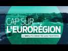 Cap sur l'Eurorégion | La mobilité connectée sans frontières