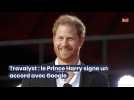 Travalyst : le Prince Harry signe un accord avec Google