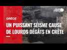 VIDÉO. Séisme en Crète : au moins un mort et onze blessés