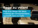 Rage au volant : 1 Belge sur 2 victime de comportements agressifs