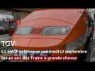 TGV : La SNCF célèbre ce vendredi 17 septembre les 40 ans des Trains à grande vitesse