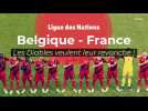 Ligue des Nations : Belgique - France en demi-finale