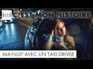 C'est mon histoire : « Ma nuit avec un taxi driver »