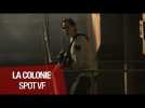 LA COLONIE - Spot VF