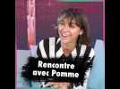 Rencontre avec Pomme