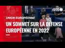 VIDÉO. Un sommet européen de la Défense organisé par la France en 2022