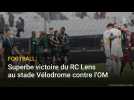 Football: superbe victoire du RC Lens au stade Vélodrome contre l'OM